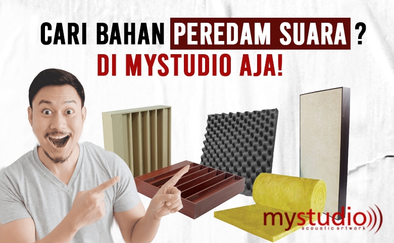 Cari Bahan Peredam Suara Ruangan? Di MyStudio Aja | 0813-2229-2900